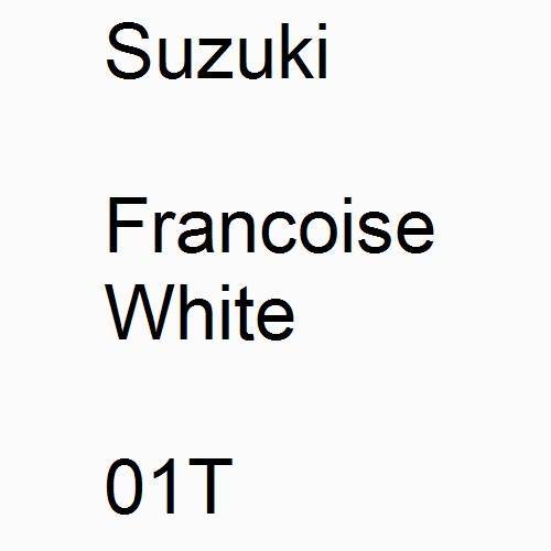 Suzuki, Francoise White, 01T.